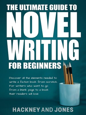 cover image of The Ultimate Guide to Novel Writing For Beginners